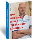 Hoe gezond is het ziekenhuis eigenlijk, door Schelto Kruijff